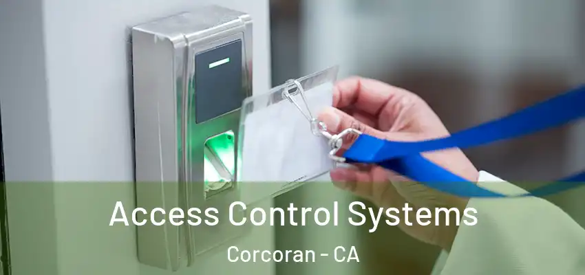 Access Control Systems Corcoran - CA