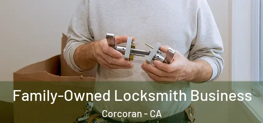  Family-Owned Locksmith Business Corcoran - CA