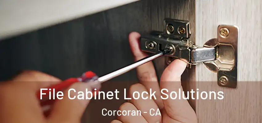  File Cabinet Lock Solutions Corcoran - CA