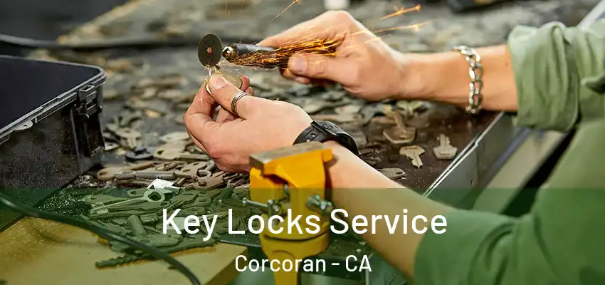  Key Locks Service Corcoran - CA