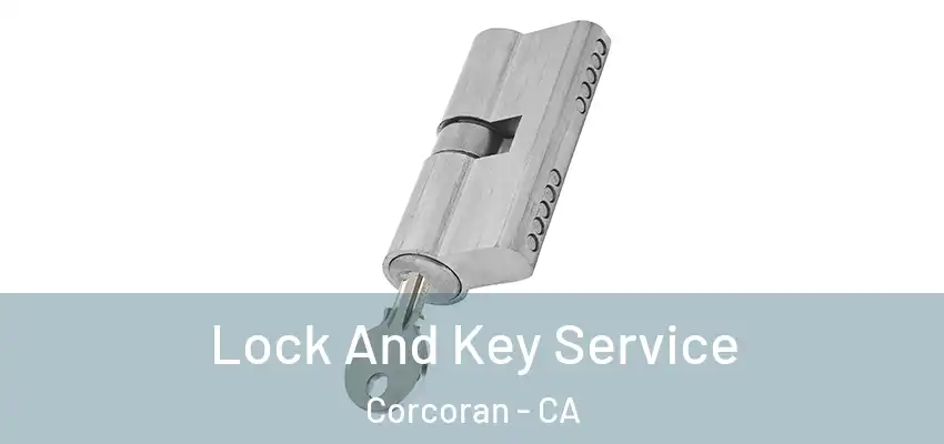  Lock And Key Service Corcoran - CA