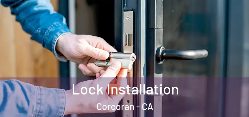  Lock Installation Corcoran - CA
