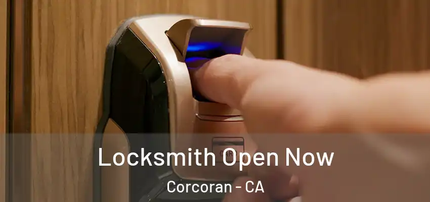  Locksmith Open Now Corcoran - CA