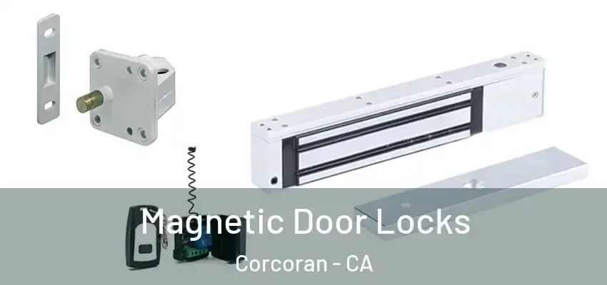  Magnetic Door Locks Corcoran - CA