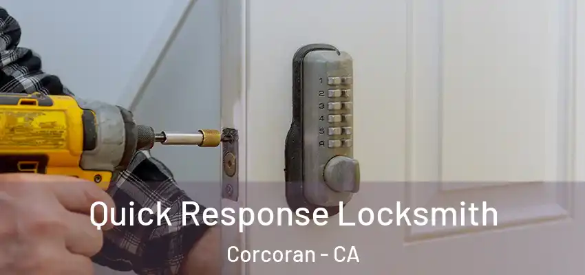  Quick Response Locksmith Corcoran - CA