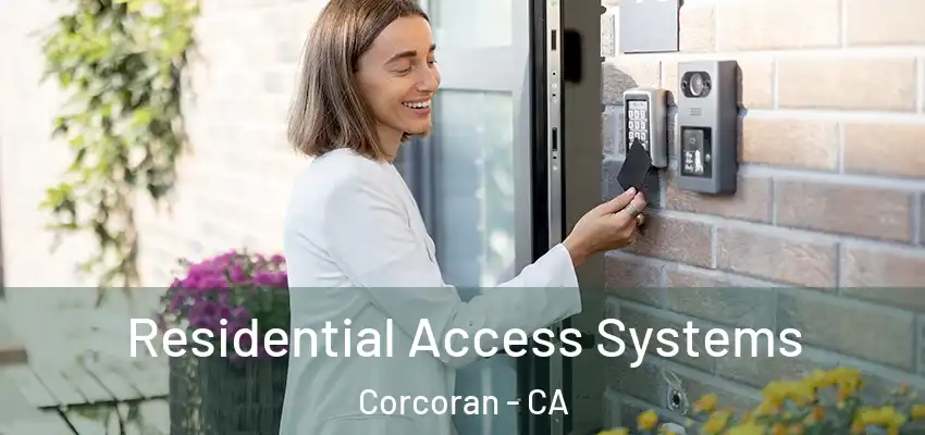  Residential Access Systems Corcoran - CA
