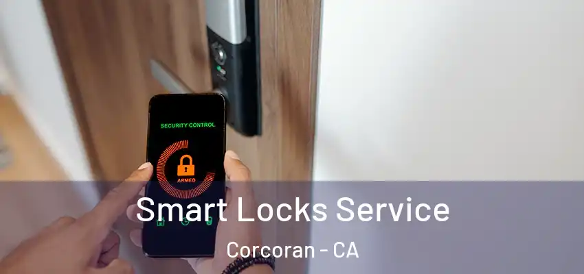  Smart Locks Service Corcoran - CA